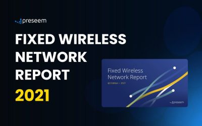 The Fixed Wireless Network Report 2021 Edition is Now Available from Preseem!