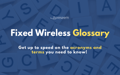 Fixed Wireless Glossary – Acronyms and Terms to Know!