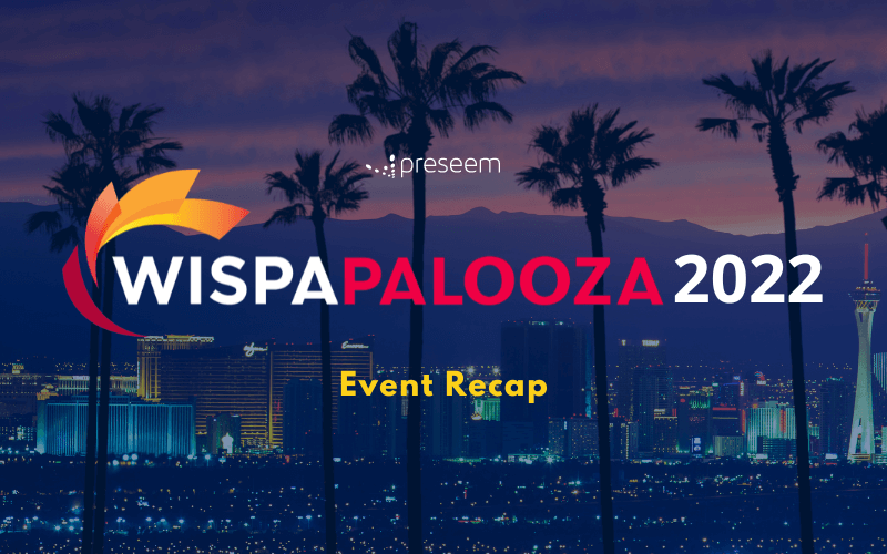 WISPAPALOOZA 2022 Recap blog WISPAPALOOZA 2022 Recap