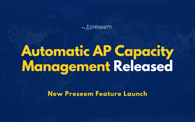 Automatic Access Point Capacity Management feature launch for Preseem