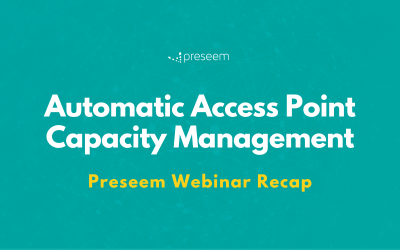 Automatic Access Point Capacity Management: Preseem Webinar