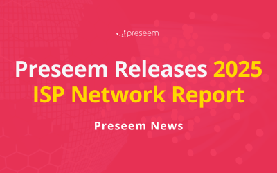 Preseem Releases 2025 ISP Network Report