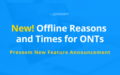New Feature: Offline Reasons and Times for ONTs