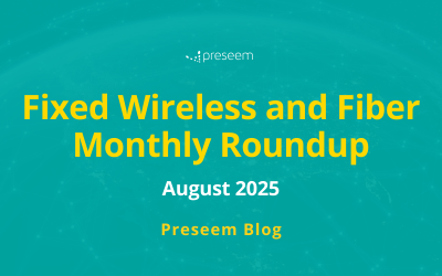 Fixed Wireless and Fiber Monthly Roundup August 2025