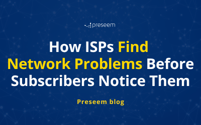 How ISPs Find Network Problems Before Subscribers Notice Them
